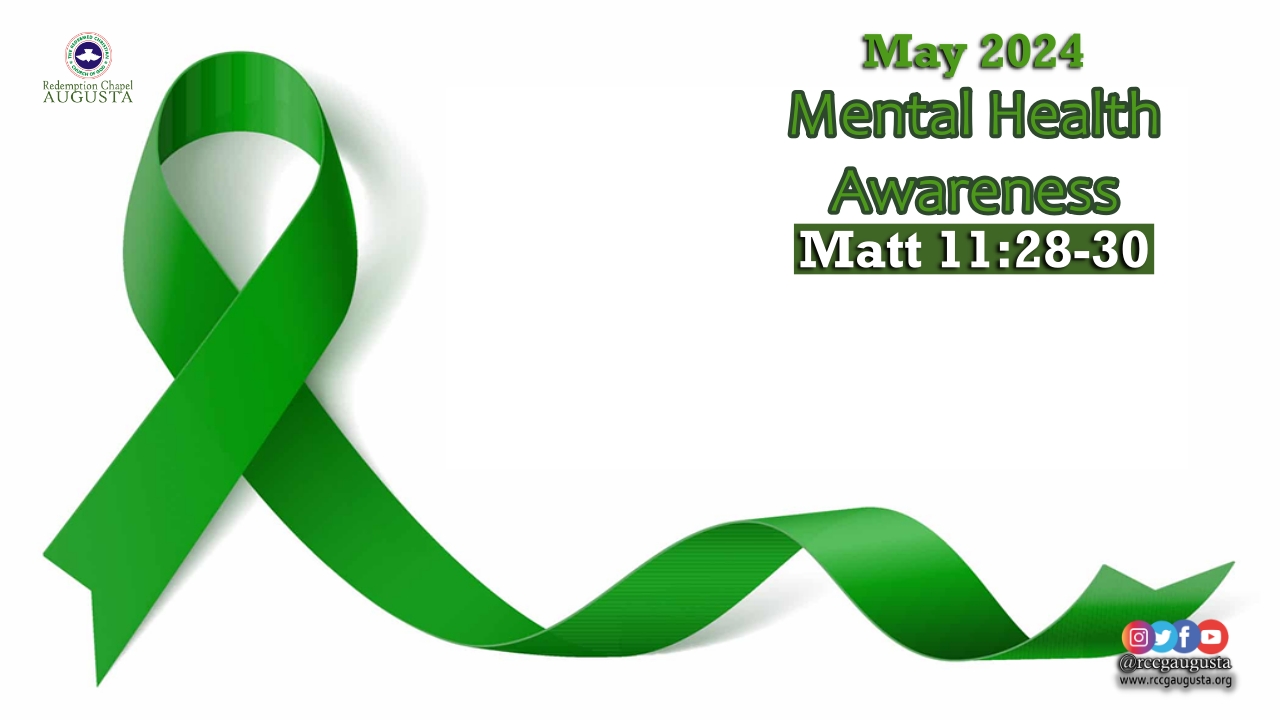 MAY 2024 – Mental Health Awareness – RCCG Redemption Chapel Augusta